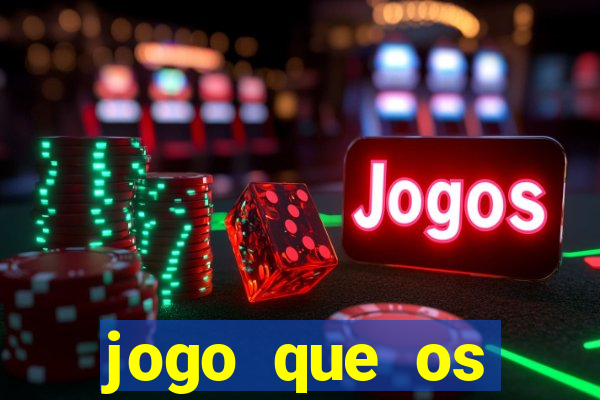 jogo que os famosos jogam para ganhar dinheiro